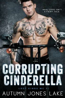 Corrupting Cinderella (Lost Kings MC, Book 2) Paperback  December 6, 2014