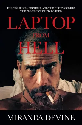 Laptop from Hell: Hunter Biden, Big Tech, and the Dirty Secrets the President Tried to Hide Hardcover – November 30, 2021