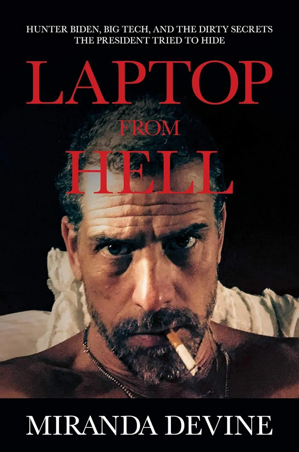 Laptop from Hell: Hunter Biden, Big Tech, and the Dirty Secrets the President Tried to Hide Hardcover – November 30, 2021